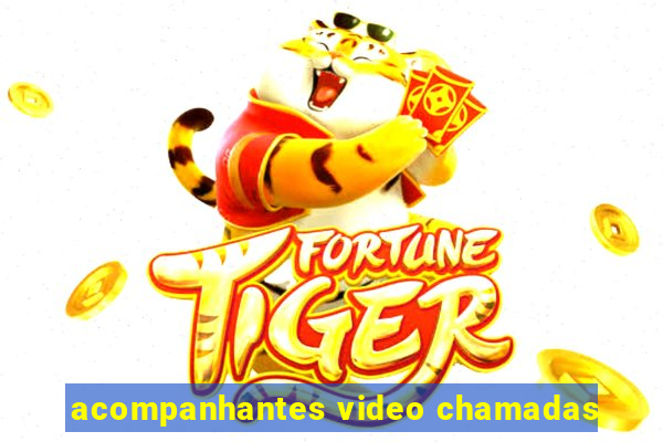 acompanhantes video chamadas